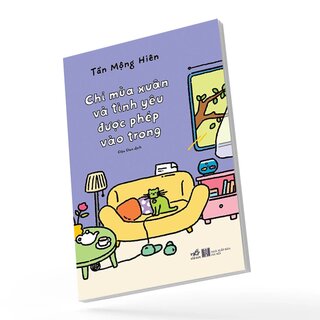 Chỉ Mùa Xuân Và Tình Yêu Được Phép Vào Trong