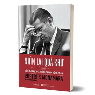 Nhìn Lại Quá Khứ - Tấn Thảm Kịch Và Những Bài Học Về Việt Nam