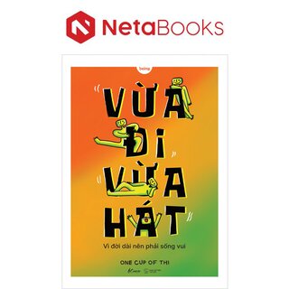 Vừa Đi Vừa Hát - Vì Đời Dài Nên Phải Sống Vui