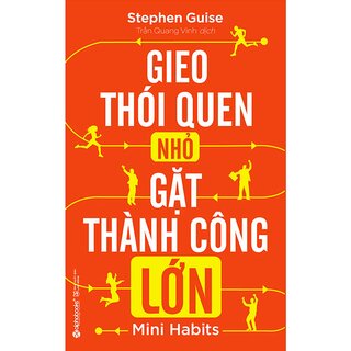 Gieo Thói Quen Nhỏ, Gặt Thành Công Lớn