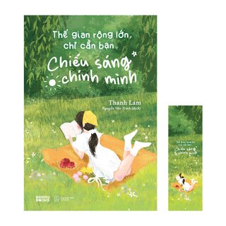 Thế Gian Rộng Lớn, Chỉ Cần Bạn Chiếu Sáng Chính Mình