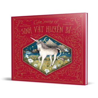 Cẩm Nang Về Sinh Vật Huyền Bí (Bìa Cứng)