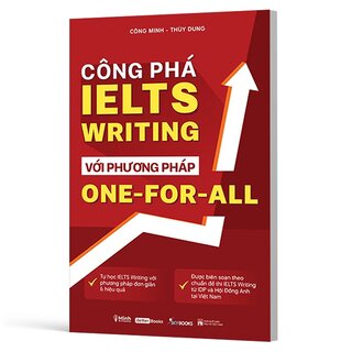 Công Phá IELTS Writing Với Phương Pháp One-For-All