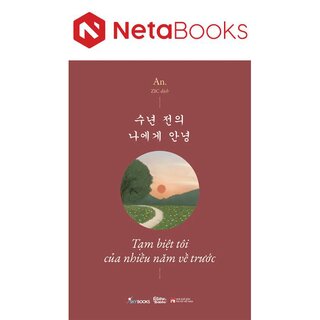 Tạm Biệt Tôi Của Nhiều Năm Về Trước (Phiên Bản Song Ngữ Việt - Hàn)