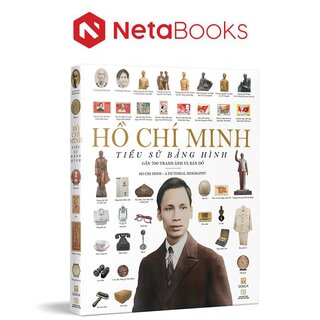 Hồ Chí Minh - Tiểu Sử Bằng Hình (Bìa Cứng)