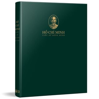 Hồ Chí Minh - Tiểu Sử Bằng Hình (Bìa Cứng)