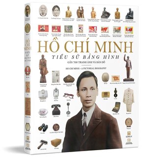 Hồ Chí Minh - Tiểu Sử Bằng Hình (Bìa Cứng)
