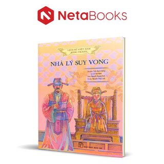 Lịch Sử Việt Nam Bằng Tranh - Nhà Lý Suy Vong (Bìa Cứng)