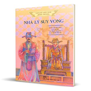 Lịch Sử Việt Nam Bằng Tranh - Nhà Lý Suy Vong (Bìa Cứng)