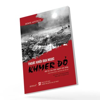 Thoát Khỏi Địa Ngục Khmer Đỏ - Hồi Ký Của Một Người Còn Sống