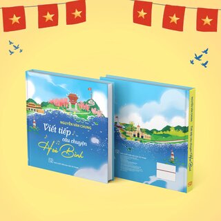 Viết Tiếp Câu Chuyện Hoà Bình (Bìa Cứng)