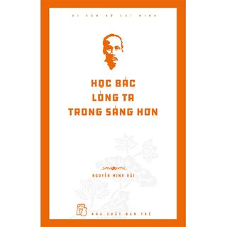Di Sản Hồ Chí Minh - Học Bác Mỗi Ngày