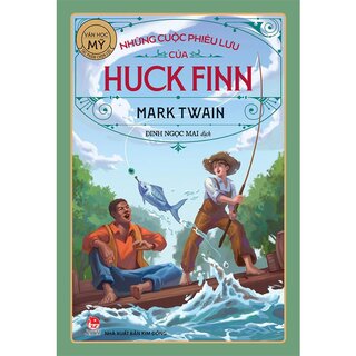 Văn Học Mỹ - Tác Phẩm Chọn Lọc - Những Cuộc Phiêu Lưu Của Huck Finn