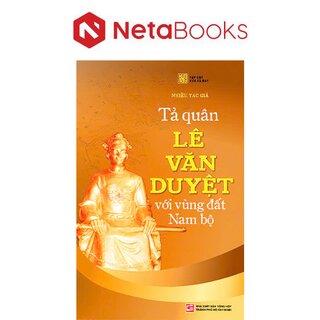 Tả Quân Lê Văn Duyệt Với Vùng Đất Nam Bộ