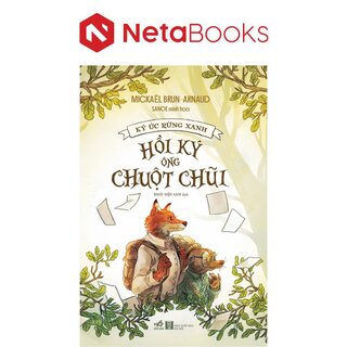 Ký Ức Rừng Xanh - Hồi Ký Ông Chuột Chũi