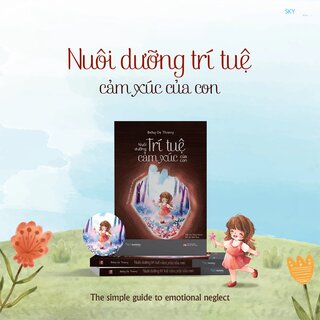 Nuôi Dưỡng Trí Tuệ Cảm Xúc Của Con