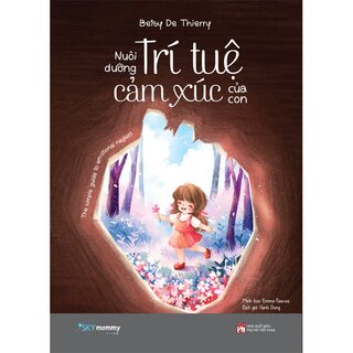 Nuôi Dưỡng Trí Tuệ Cảm Xúc Của Con