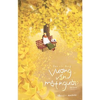 Bạn Còn Đang Vương Vấn Một Người?