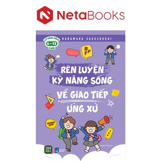 Rèn Luyện Kỹ Năng Sống - Về Giao Tiếp Ứng Xử
