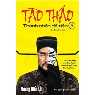 Tào Tháo - Thánh Nhân Đê Tiện (Tập 6)