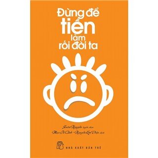 Đừng Để Tiền Làm Rối Đời Ta