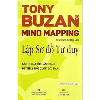 Lập Sơ Đồ Tư Duy (Kích Hoạt Óc Sáng Tạo Để Thay Đổi Cuộc Đời Bạn) - Tái Bản 2014