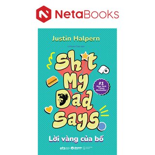 Shit My Dad Says - Lời Vàng Của Bố