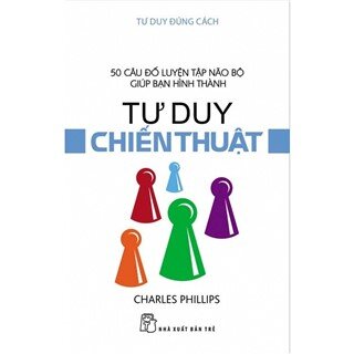 Tư Duy Đúng Cách - Tư Duy Chiến Thuật