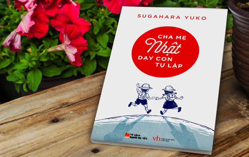 Cha Mẹ Nhật Dạy Con Tự Lập