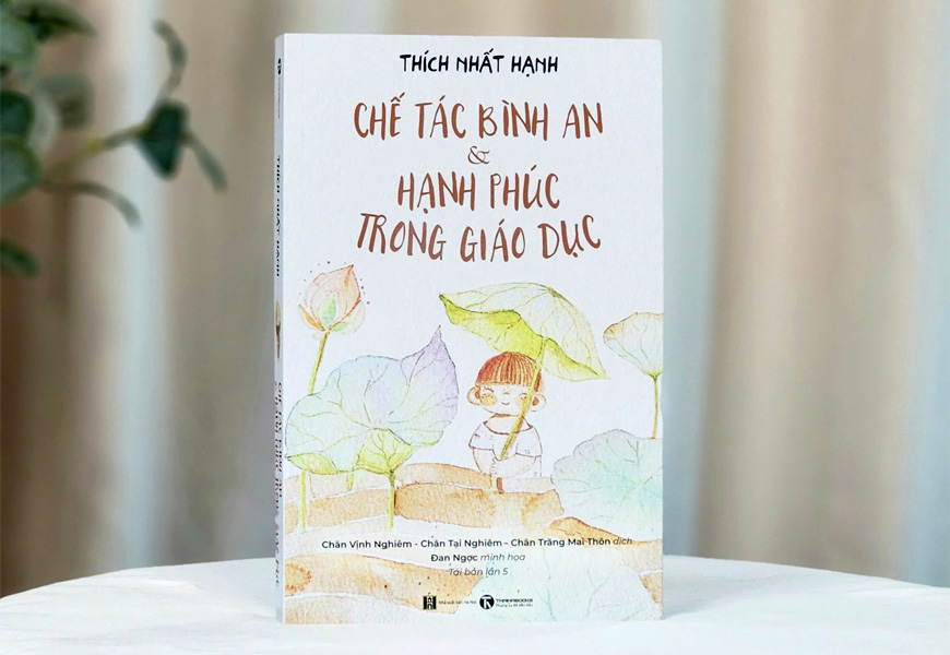 Chế Tác Bình An Và Hạnh Phúc Trong Giáo Dục - Thích Nhất Hạnh