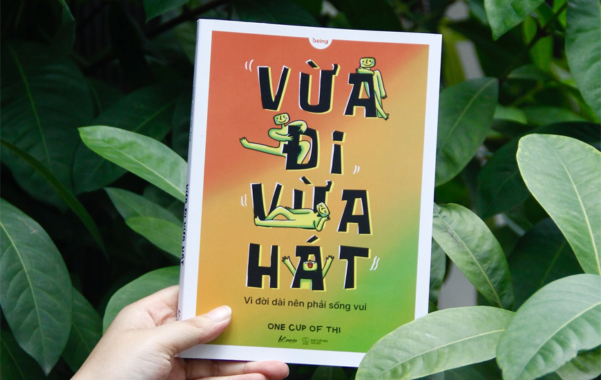 Vừa Đi Vừa Hát - Vì Đời Dài Nên Phải Sống Vui - One Cup Of Thi