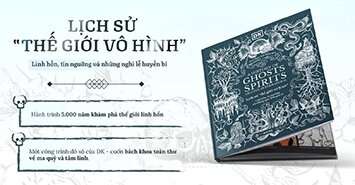 Lịch Sử Thế Giới Vô Hình - Linh Hồn, Tín Ngưỡng Và Những Nghi Lễ Huyền Bí (Bìa Cứng)