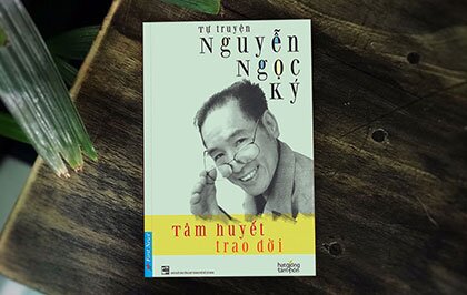 Tự Truyện Nguyễn Ngọc Ký - Tâm Huyết Trao Đời