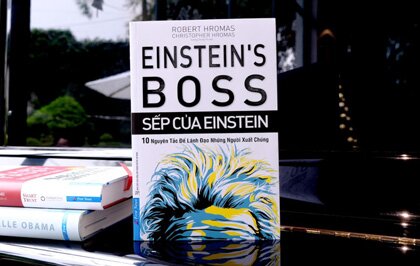 Sếp của Einstein: Bí quyết để trở thành nhà lãnh đạo của các thiên tài?