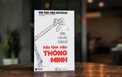 Đừng Làm Việc Chăm Chỉ, Hãy Làm Việc Thông Minh - Làm việc thông minh để thành công