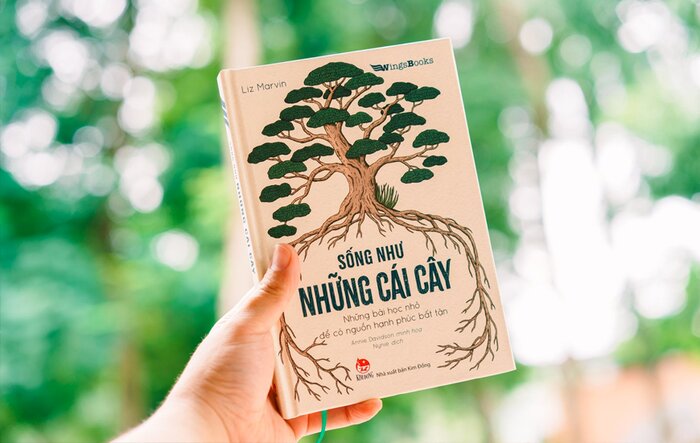 Sống Như Những Cái Cây - Những Bài Học Nhỏ Để Có Nguồn Hạnh Phúc Bất Tận