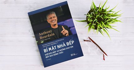 'Bí mật nhà bếp': Bí mật nghề bếp trong tự truyện của Anthony Bourdain