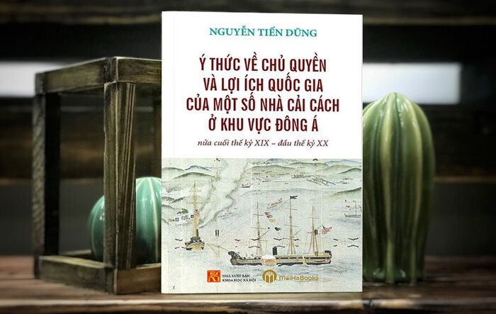 Ý Thức Về Chủ Quyền Và Lợi Ích Quốc Gia Của Một Số Nhà Cải Cách Ở Khu vực Đông Á Nửa Cuối Thế Kỷ XIX - Đầu Thế Kỷ XX