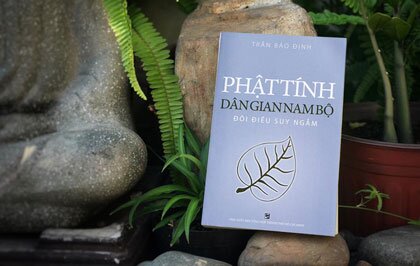 Phật Tính Dân Gian Nam Bộ Đôi Điều Suy Ngẫm: Chiều sâu hướng thiện của một cộng đồng