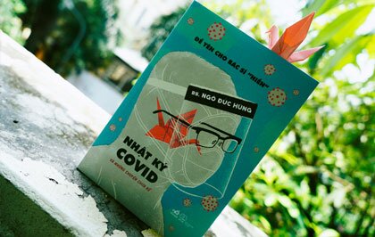 "Nhật ký Covid và những chuyện chưa kể": Covid-19 từ lăng kính của một bác sĩ ở tâm dịch