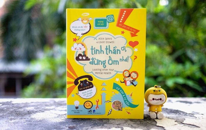 "Tinh thần ơi, đừng ốm nhé!": Cuốn sách bổ ích, rất thích hợp dành cho các bạn thanh thiếu niên.