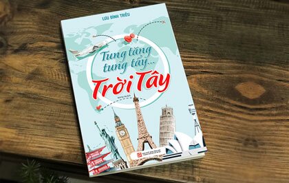 "Tung tăng tung tẩy... trời Tây": Lưu Đình Triều viết sách về du ngoạn thế giới