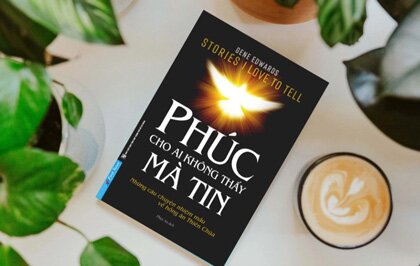 "Phúc cho ai không thấy mà tin": Cuốn sách hướng người đọc đến sự tử tế