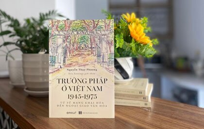 Ra mắt cuốn sách "Trường Pháp ở Việt Nam 1945-1975"