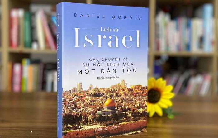 Lịch Sử Israel: Cuốn sách cô đọng và hấp dẫn nhất về lịch sử một đất nước thành công với rất ít cơ hội
