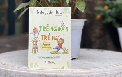 "Trẻ ngoan trẻ hư" - Một góc nhìn mới về cách con khôn lớn