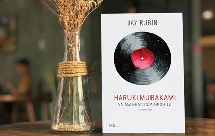 Haruki Murakami Và Âm Nhạc Của Ngôn Từ: Đường vào thế giới Haruki Murakami