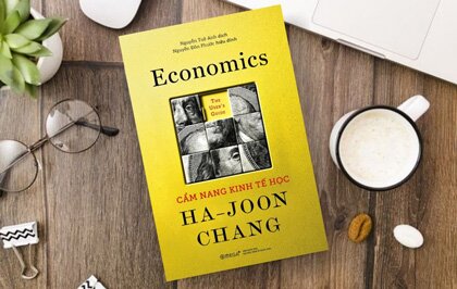 Review Sách - Cẩm Nang Kinh Tế Học - Tác giả Ha-Joon Chang (Bài viết của Thanh Trúc)
