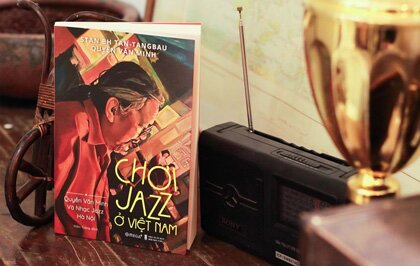 Chơi jazz ở Việt Nam: 'Bố già của nhạc jazz Việt Nam' ra mắt sách
