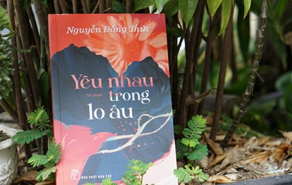 Yêu Nhau Trong Lo Âu: 40 năm viết về tình yêu của nhà văn Nguyễn Đông Thức